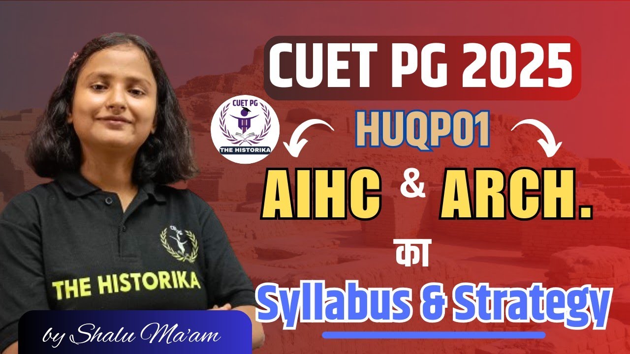 AIHC Syllabus Discussion | CUET PG 2025 | HUQP01 Complete Details by Shalu Ma'am