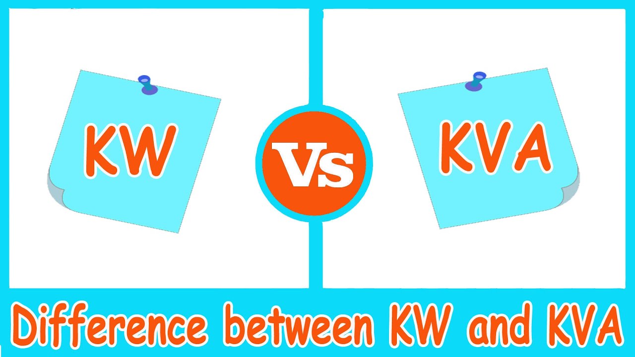 KVA vs KW - KVA and KW - Difference between KVA and KW
