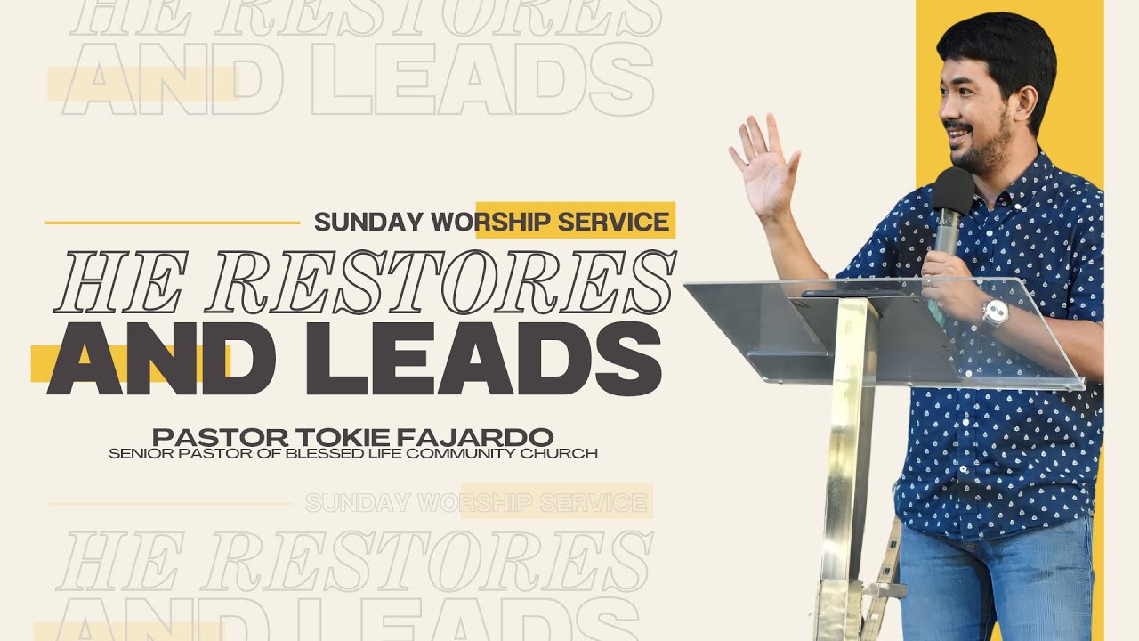He Restores and Leads | Pastor Tokie Fajardo
