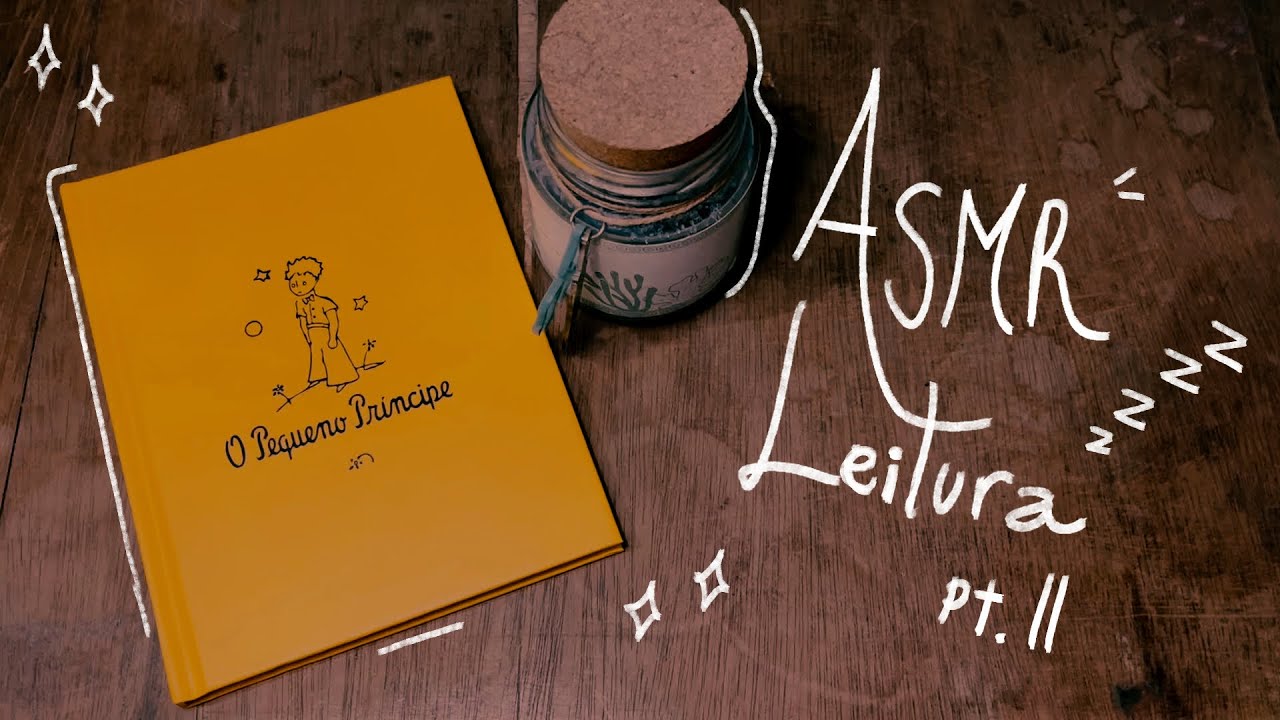 ASMR - Lendo O Pequeno Príncipe (Parte 2) 👑 💤
