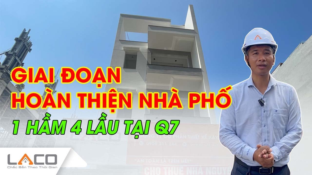Giai Đoạn Hoàn Thiện Công Trình Nhà Phố 4 Tầng Có Hầm Tại Quận 7 - Xây Nhà Trọn Gói LACO