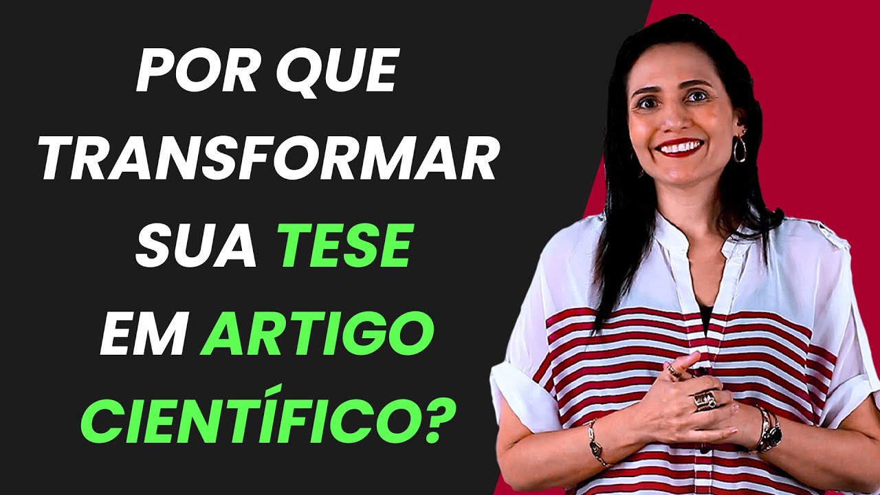 Por que transformar sua Tese em Artigo Científico ?