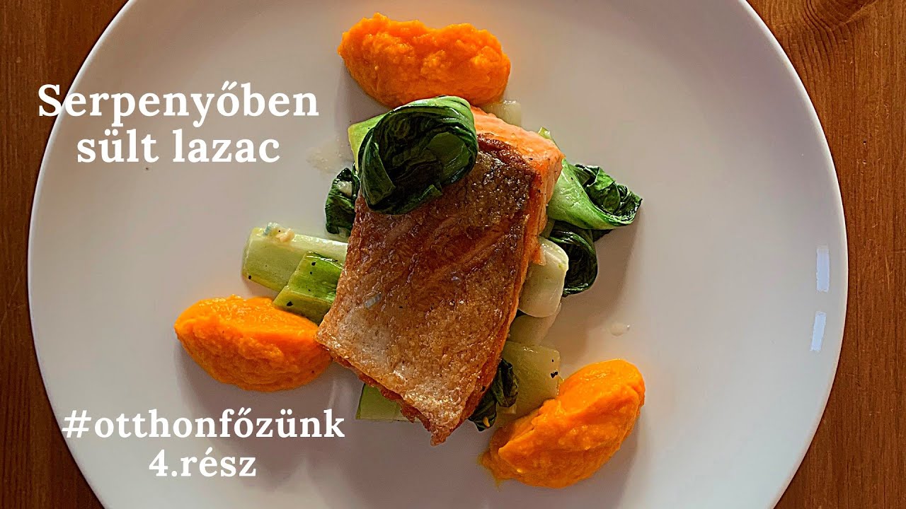 Serpenyőben sült lazac vagány körettel, #otthonfőzünk 4. rész - Bicsár Attila, chef