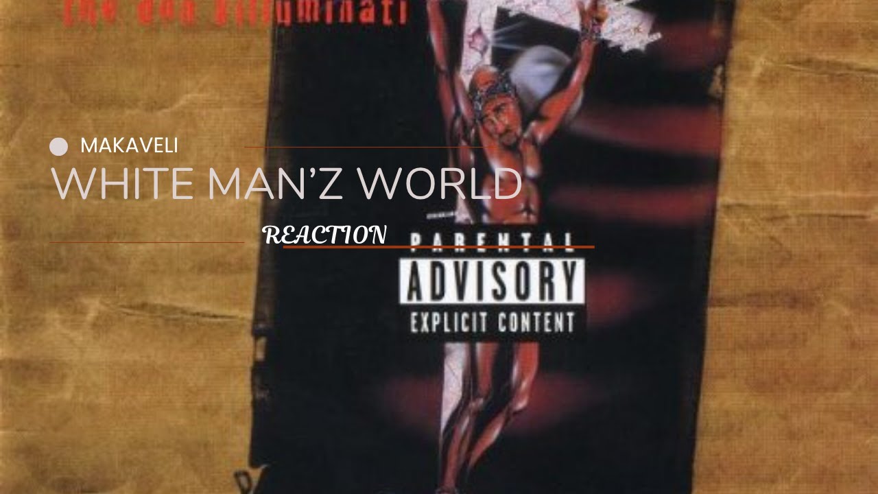 2Pac (Makaveli) - White Man'z World (REACTION)