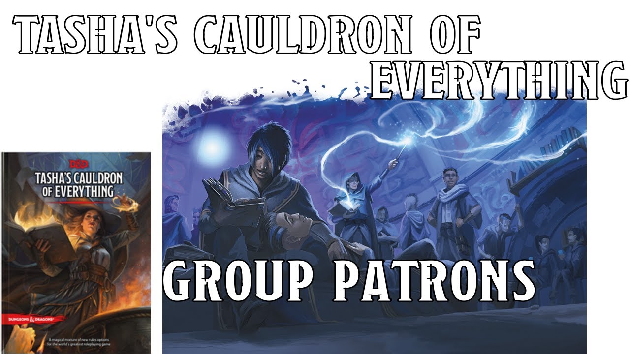 Group Patrons in Tasha's Cauldron of Everything | Nerd Immersion