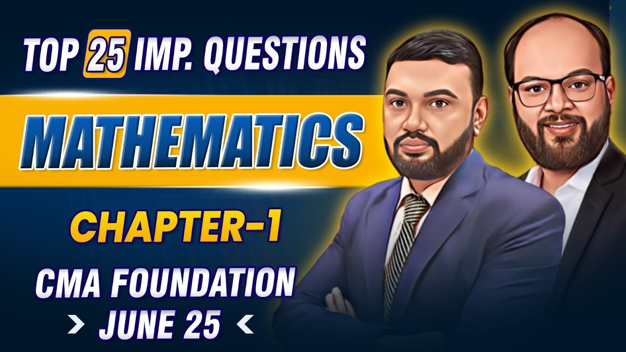 Top 25 Imp. Questions CMA Foundation Mathematics | CMA Foundation Mathematics Chapter 1 Arithmetic
