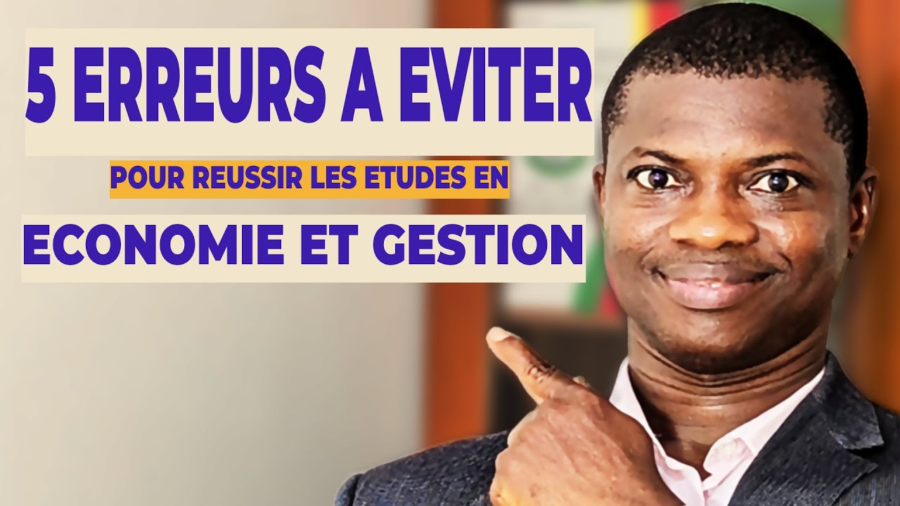 05 erreurs à éviter pour réussir brillamment ses études en économie et gestion