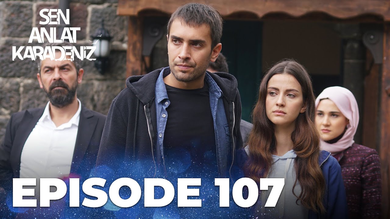 Sen Anlat Karadeniz | Lifeline - Episode 107