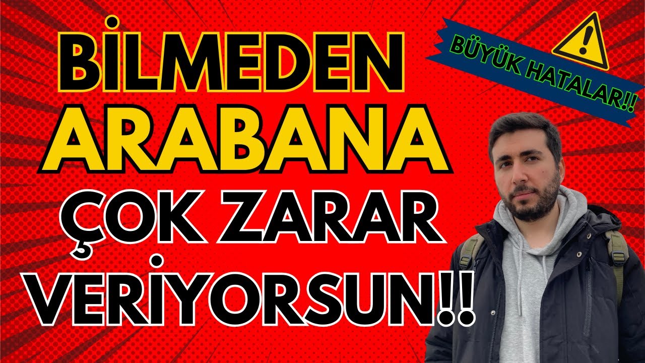 ARABA KULLANIRKEN YAPILAN BÜYÜK YANLIŞLAR / ARAÇTA DİKKAT EDİLMESİ GEREKENLER