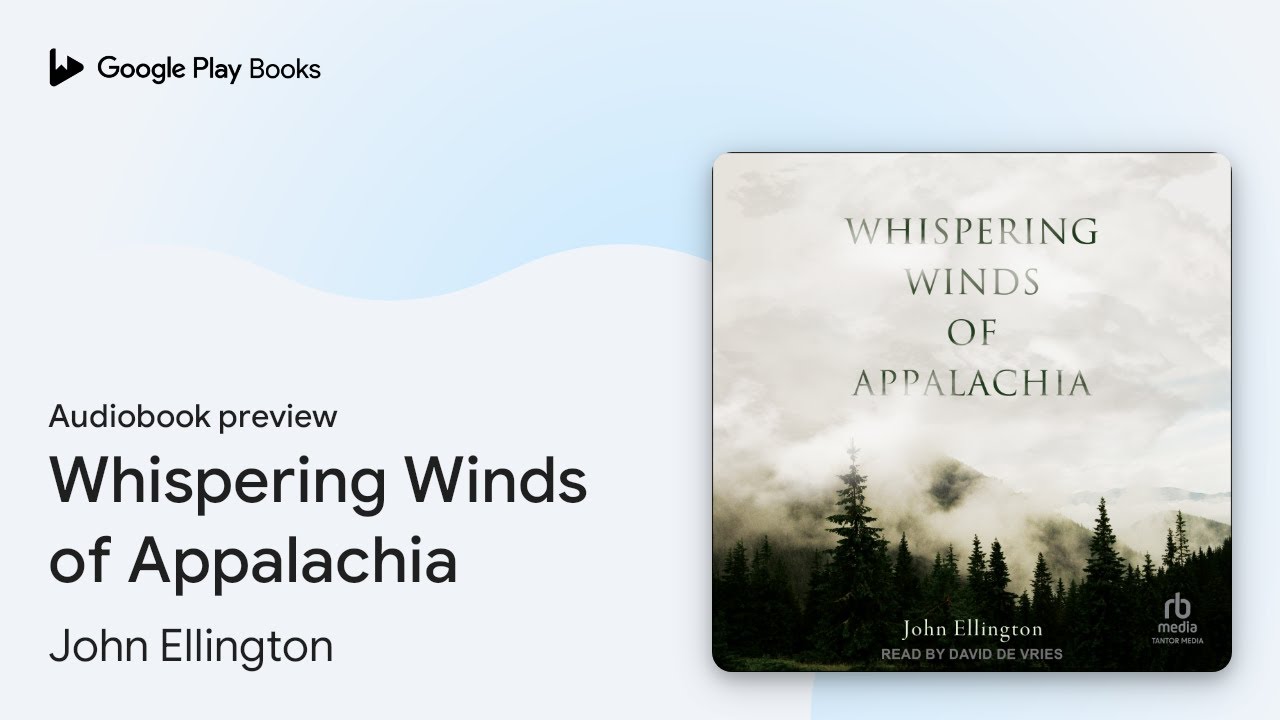 Whispering Winds of Appalachia by John Ellington &middot; Audiobook preview