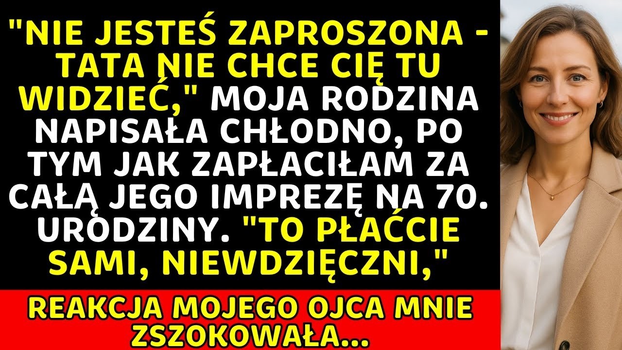Rodzina wykluczyła mnie z urodzin które zapłaciłam - reakcja ojca mnie zszokowała...