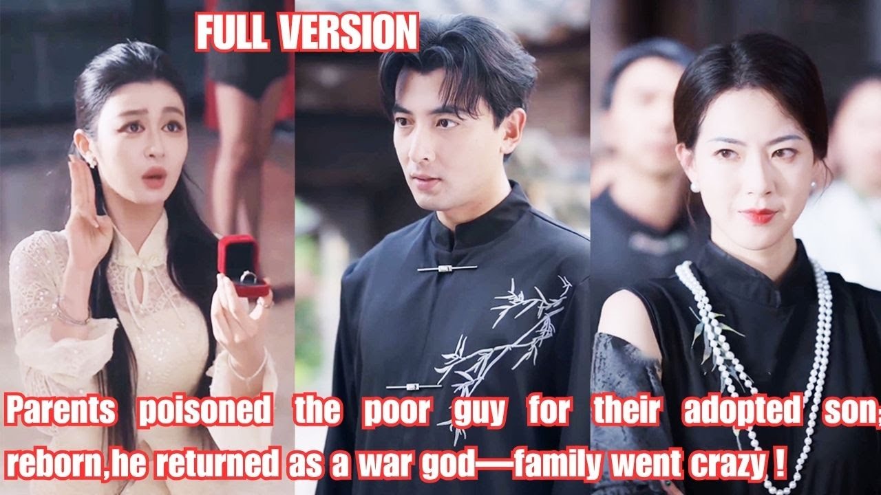 Parents poisoned the poor guy for adopted son; reborn, he returned as a war god&mdash;family went crazy!