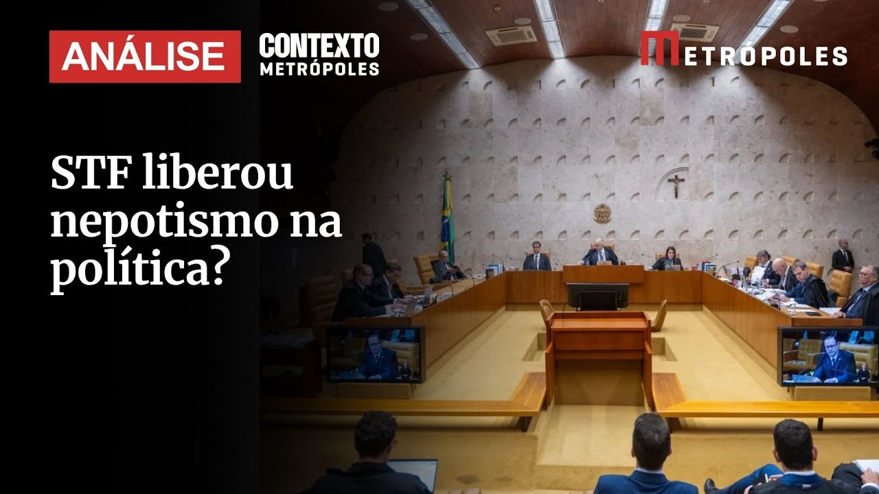 STF libera nepotismo? Tribunal decide que &eacute; 