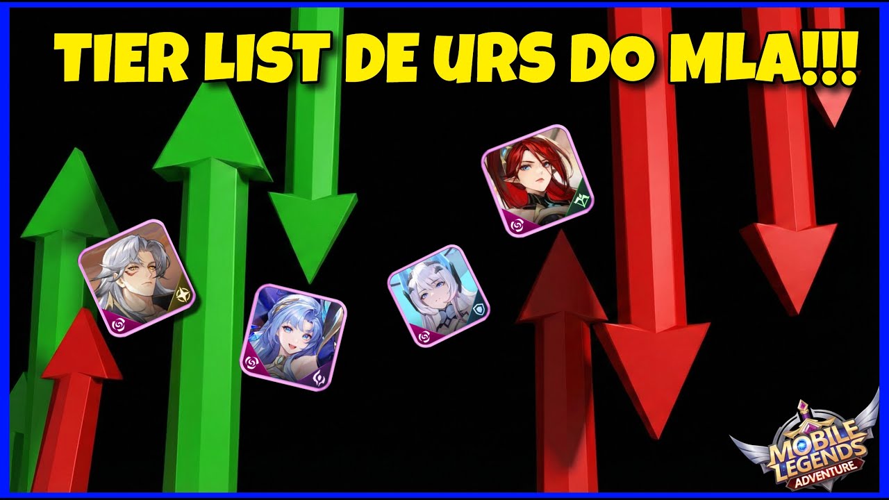 TIER LIST DE MELHORES HER&Oacute;IS URs DO MOBILE LEGENDS ADVENTURE!!!