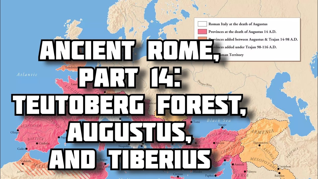 Ancient Rome, Part 14: Teutoberg Forest, Augustus, and Tiberius