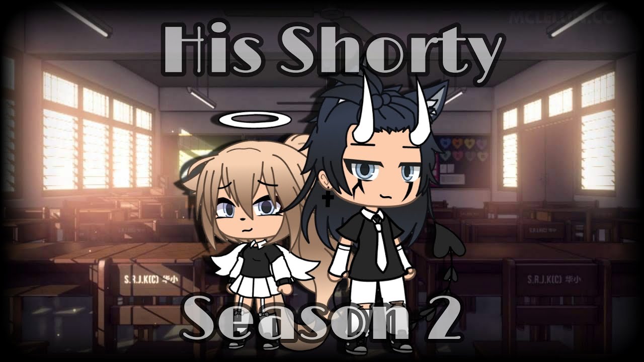 ||His Shorty~|| Season 2 (2 /4) || °Gacha Life° ||