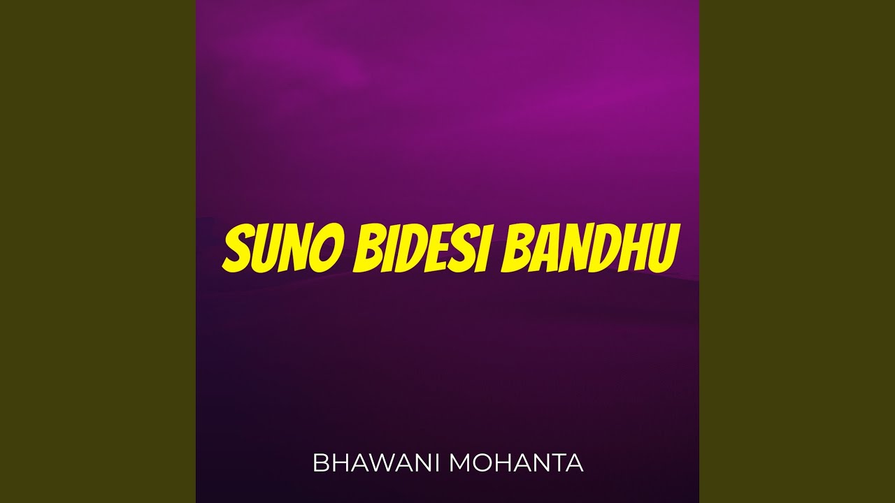 Suno Bidesi Bandhu