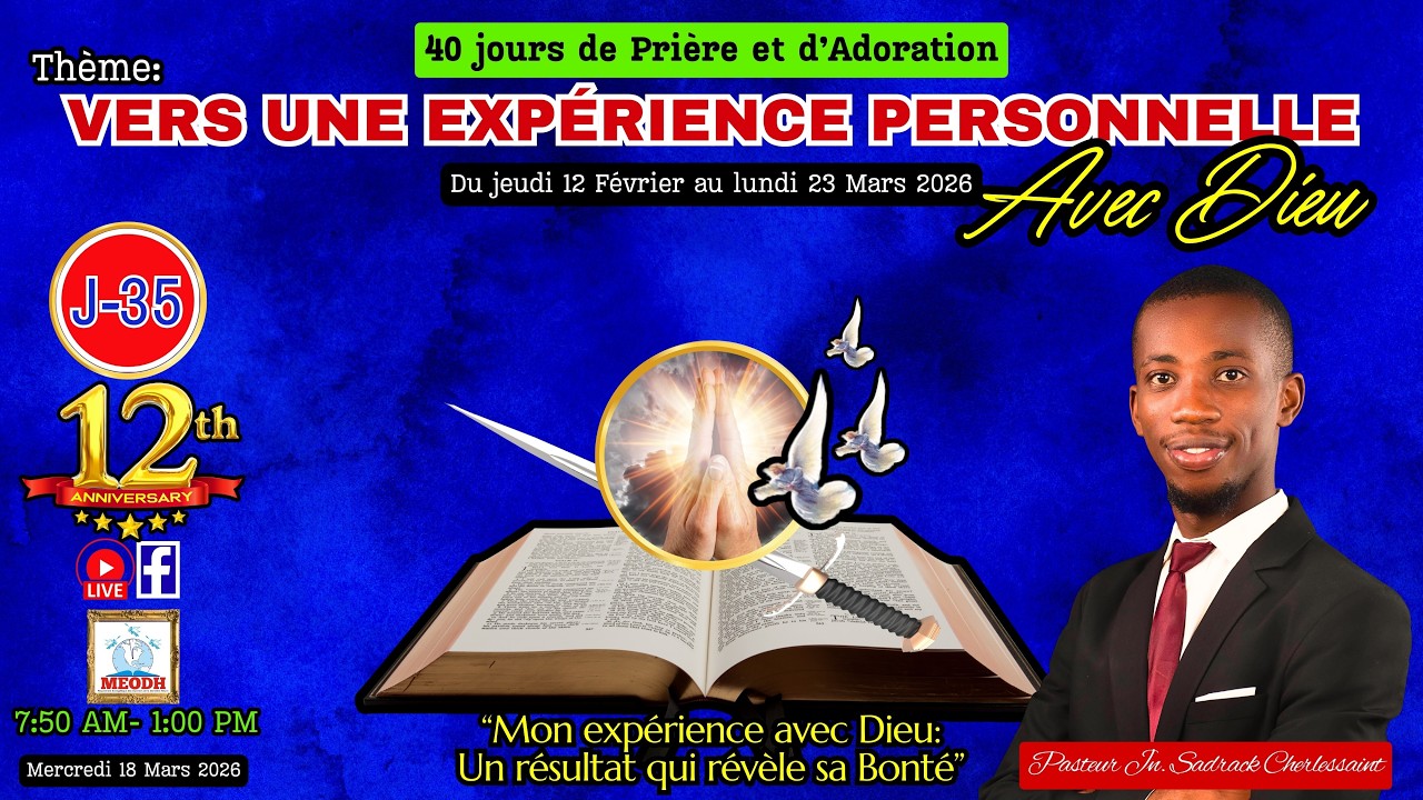 40 Jours de Prière & d'Adoration (Vers une expérience Personnelle avec Dieu: 18/03/26)