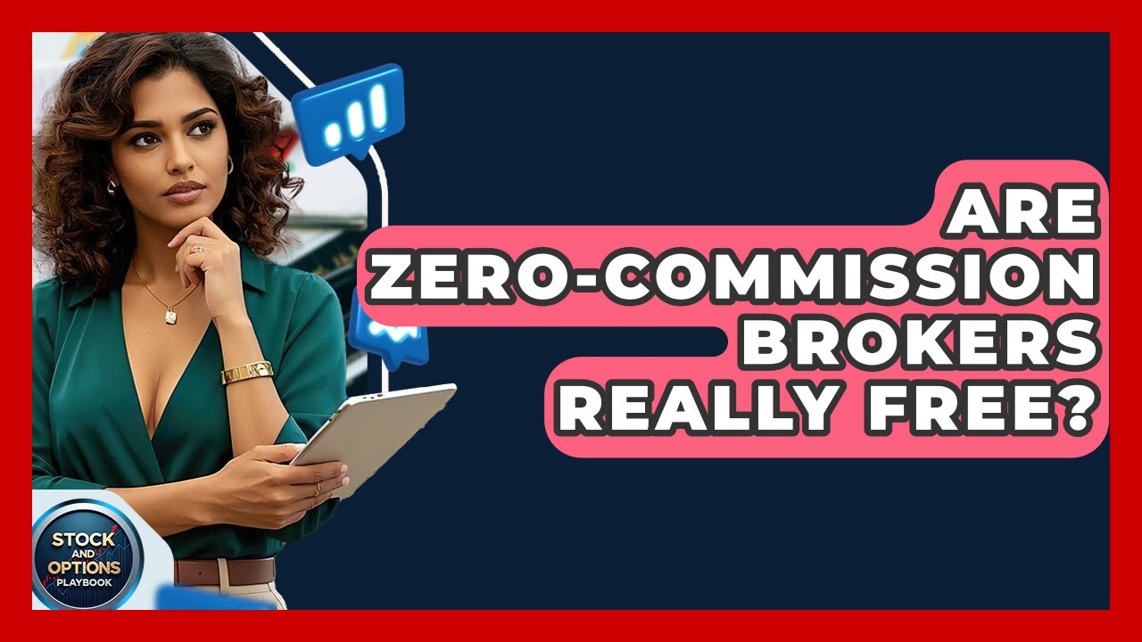 Are Zero-Commission Brokers Really Free? - Stock and Options Playbook