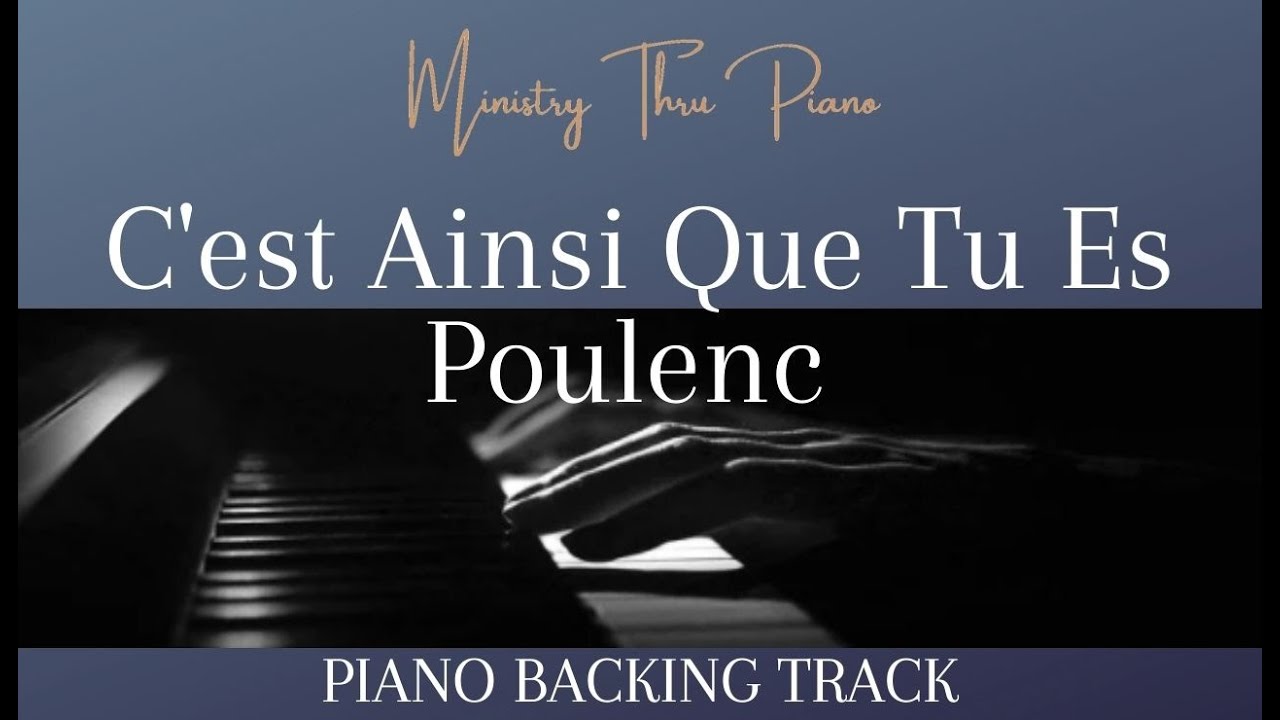 C'est  Ainsi Que Tu Es  Poulenc      PIANO ACCOMPANIMENT