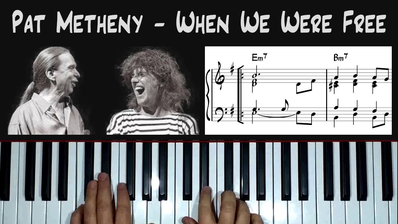 *When We Were Free* (Pat Metheny) - piano arrangement