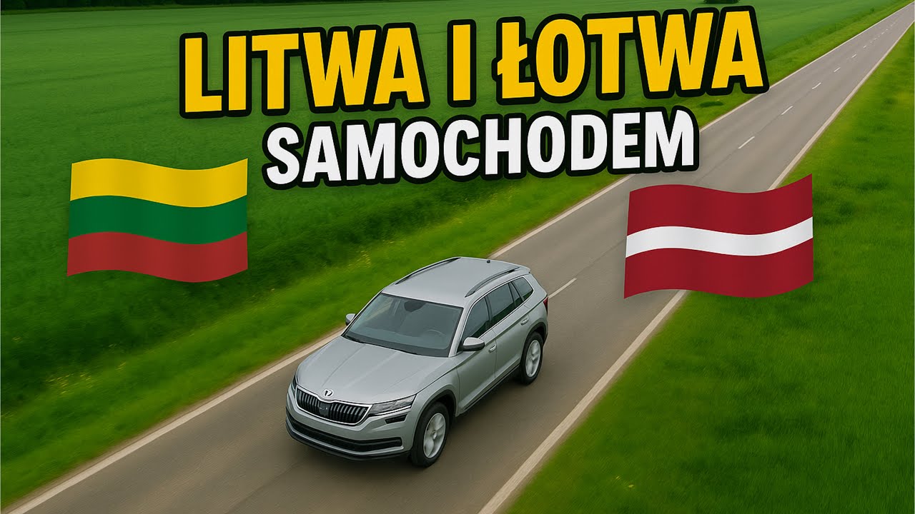 Litwa i Łotwa samochodem czyli "Nadbałtycki Road Trip"