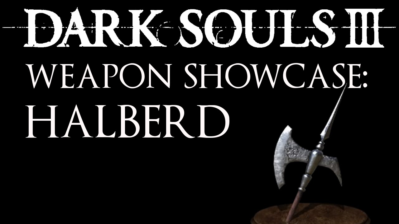 Dark Souls 3 Weapon Showcase: Halberd