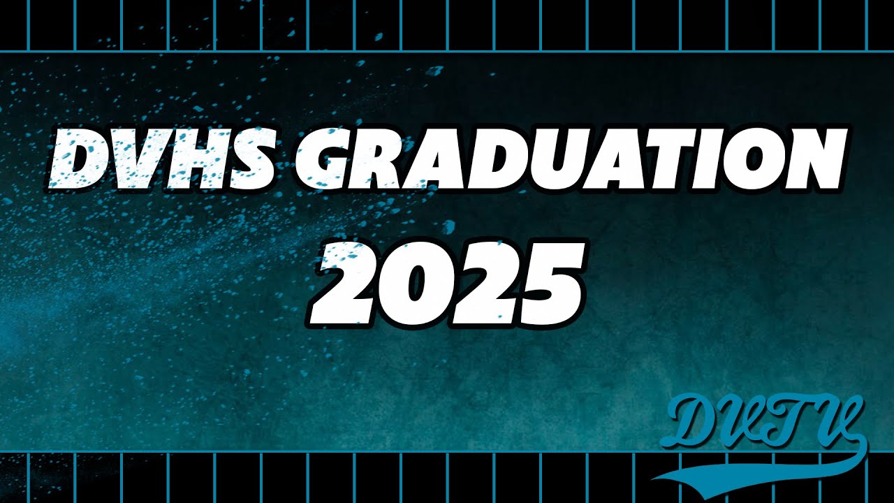 DVHS Graduation 2025