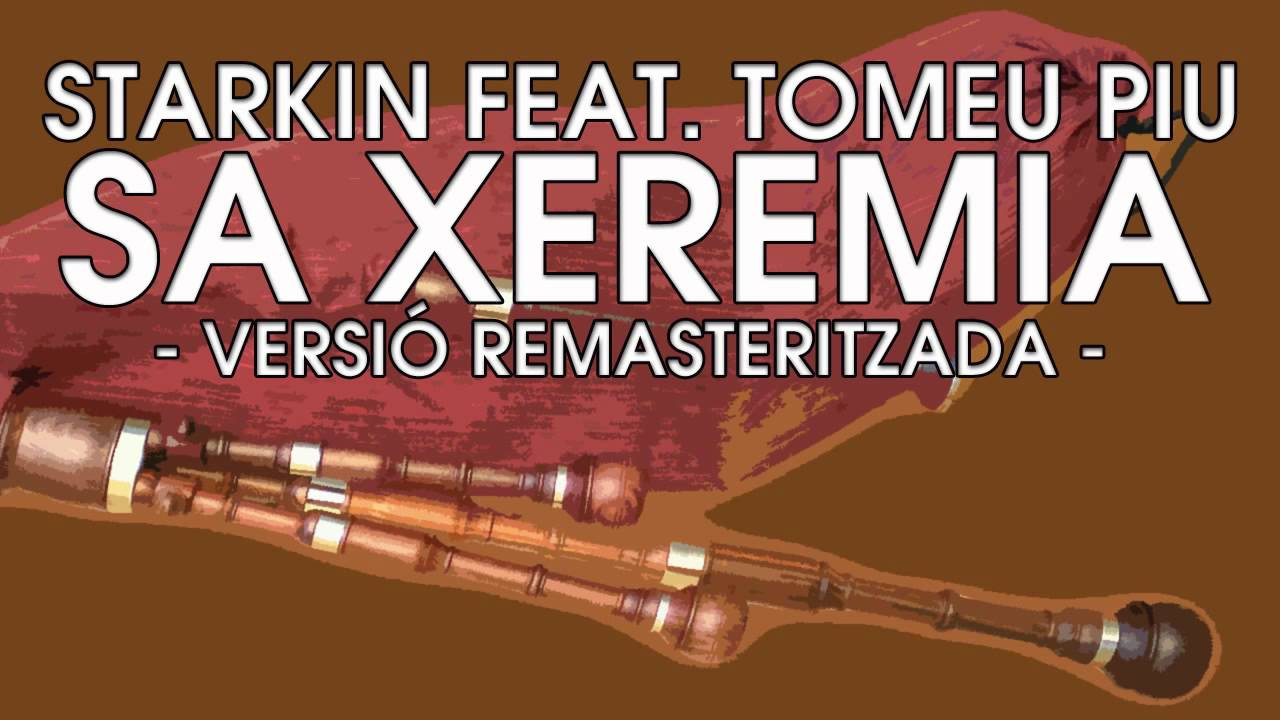Starkin Feat. Tomeu Piu - Sa Xeremia (Versió Remasteritzada) [2008]
