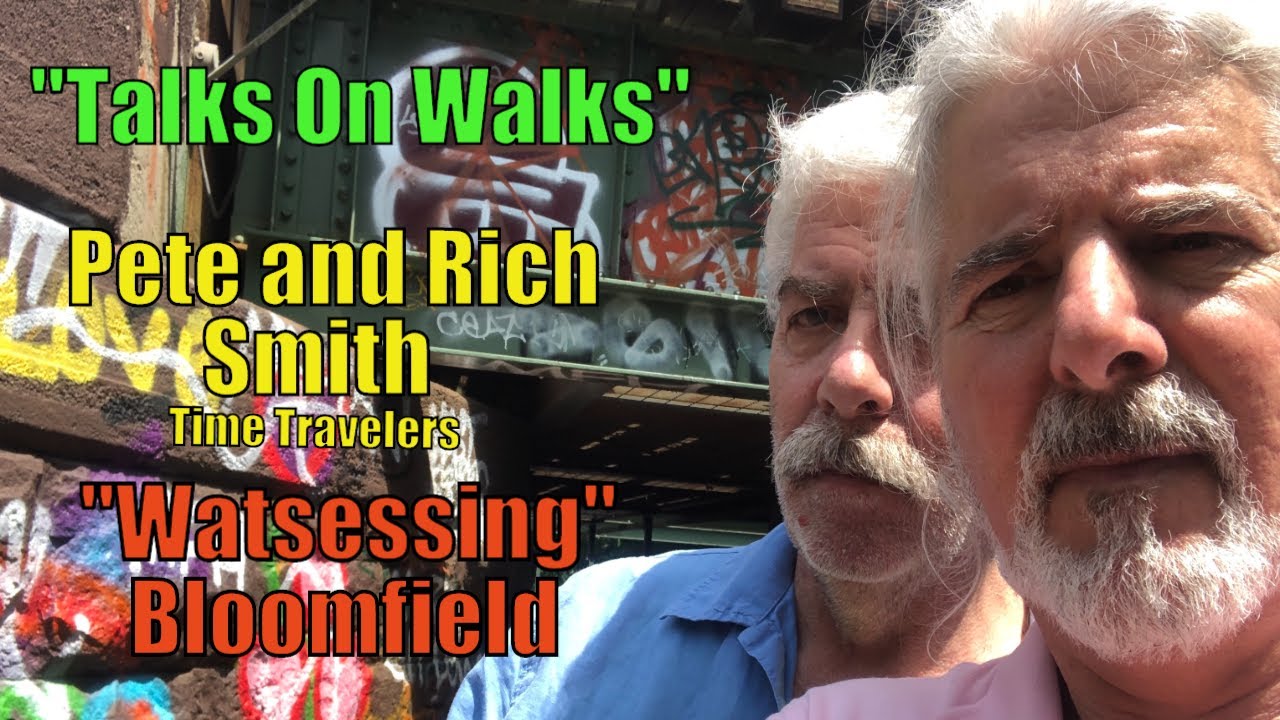 Pete and Rich - Watsessing, Bloomfield Part 1 - "Talks On Walks"