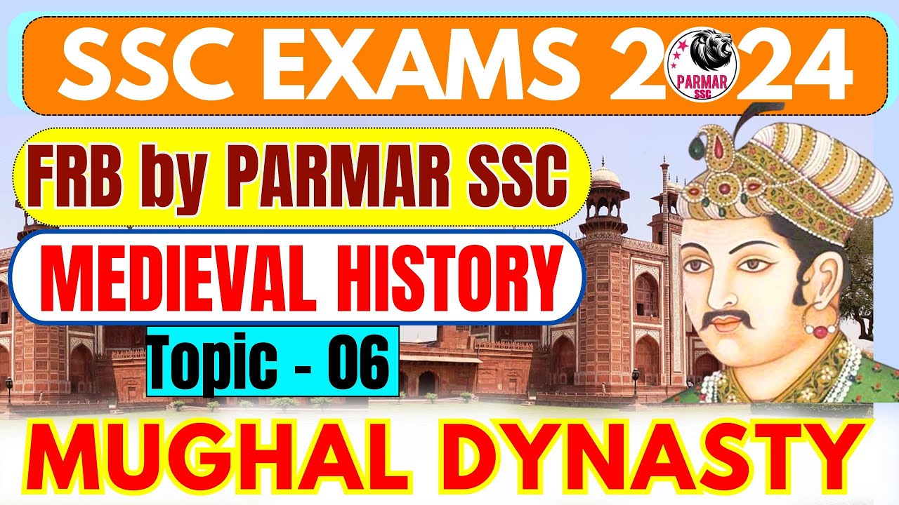 MEDIEVAL HISTORY FOR SSC | MUGHAL DYNASTY | PARMAR SSC