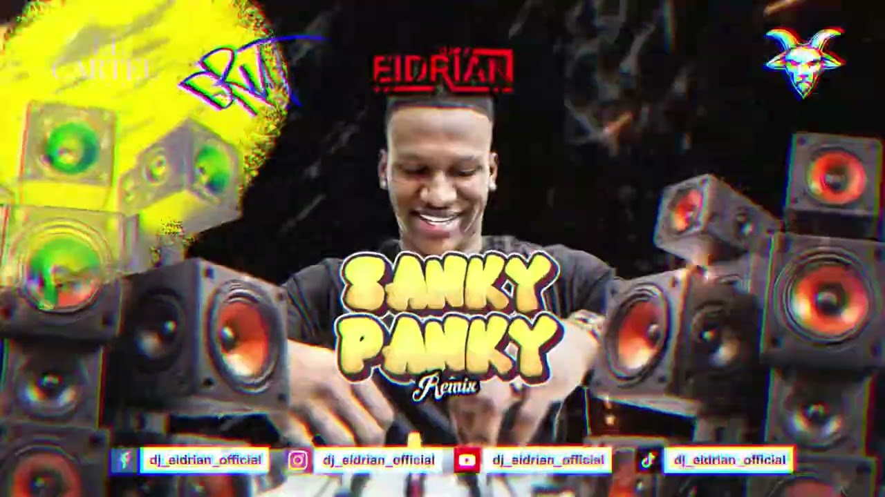 SANKY PANKY REMIX - MEZCLANDO DJ EIDRIAN