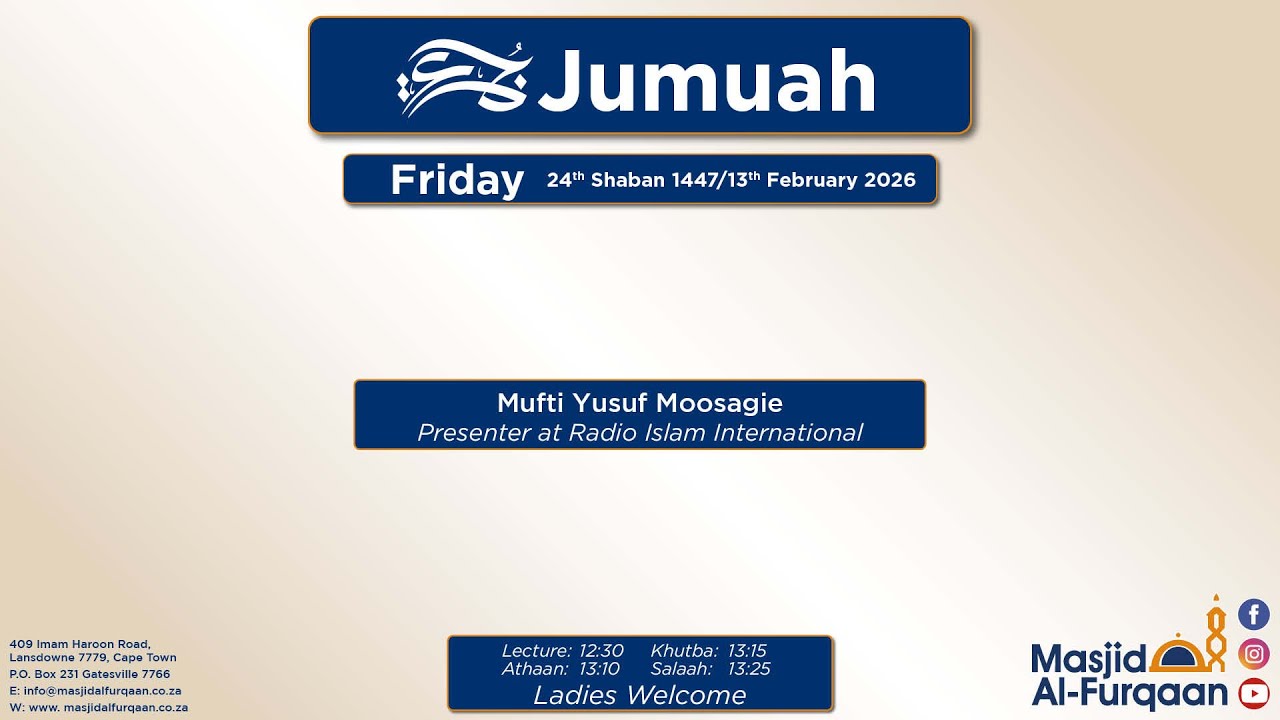 Mufti Yusuf Moosagie Jumuah 24 shaban 1447/13 February 2026