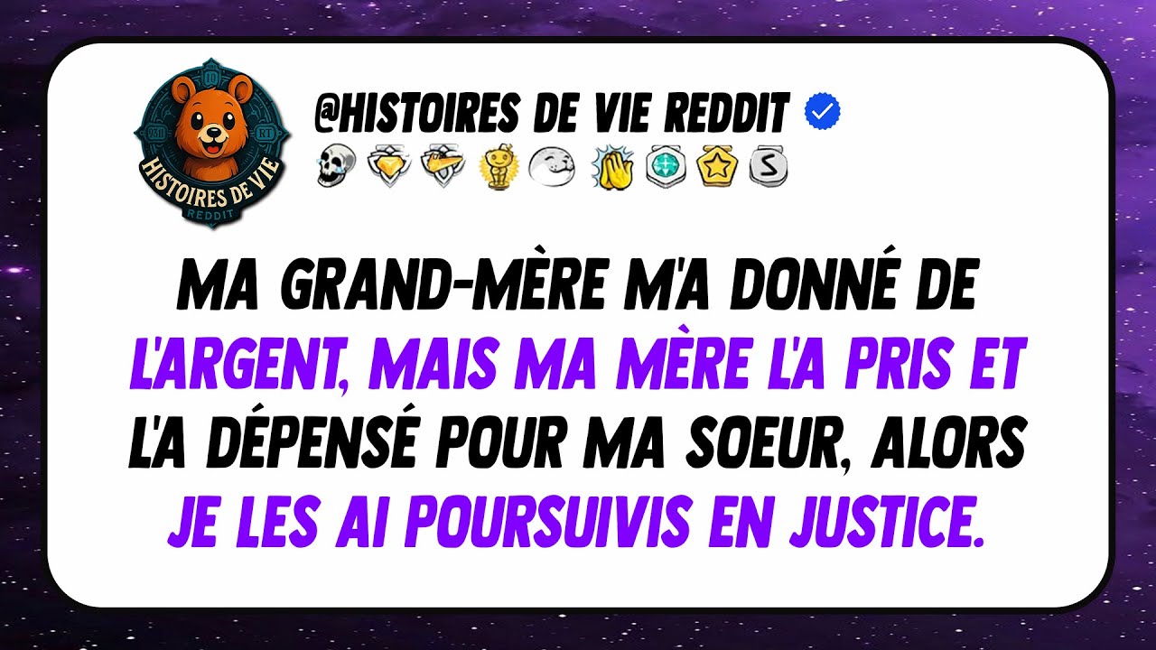 Ma grand-mère m'a donné de l'argent, mais ma mère l'a pris et l'a dépensé pour ma sœur, alors...