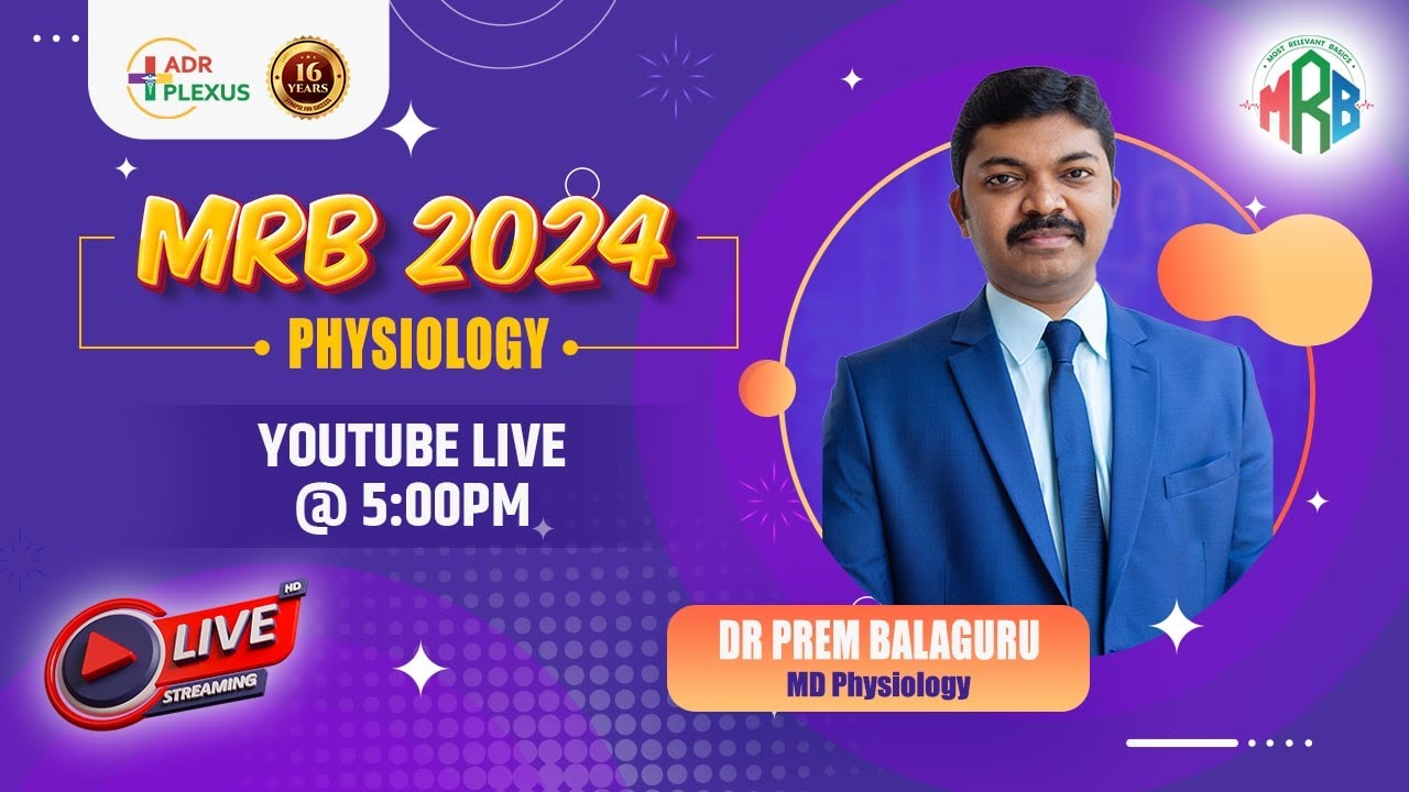 MRB 2024 Assistant Surgeon - High Yield Discussion - Physiology with Dr. Prem Balaguru