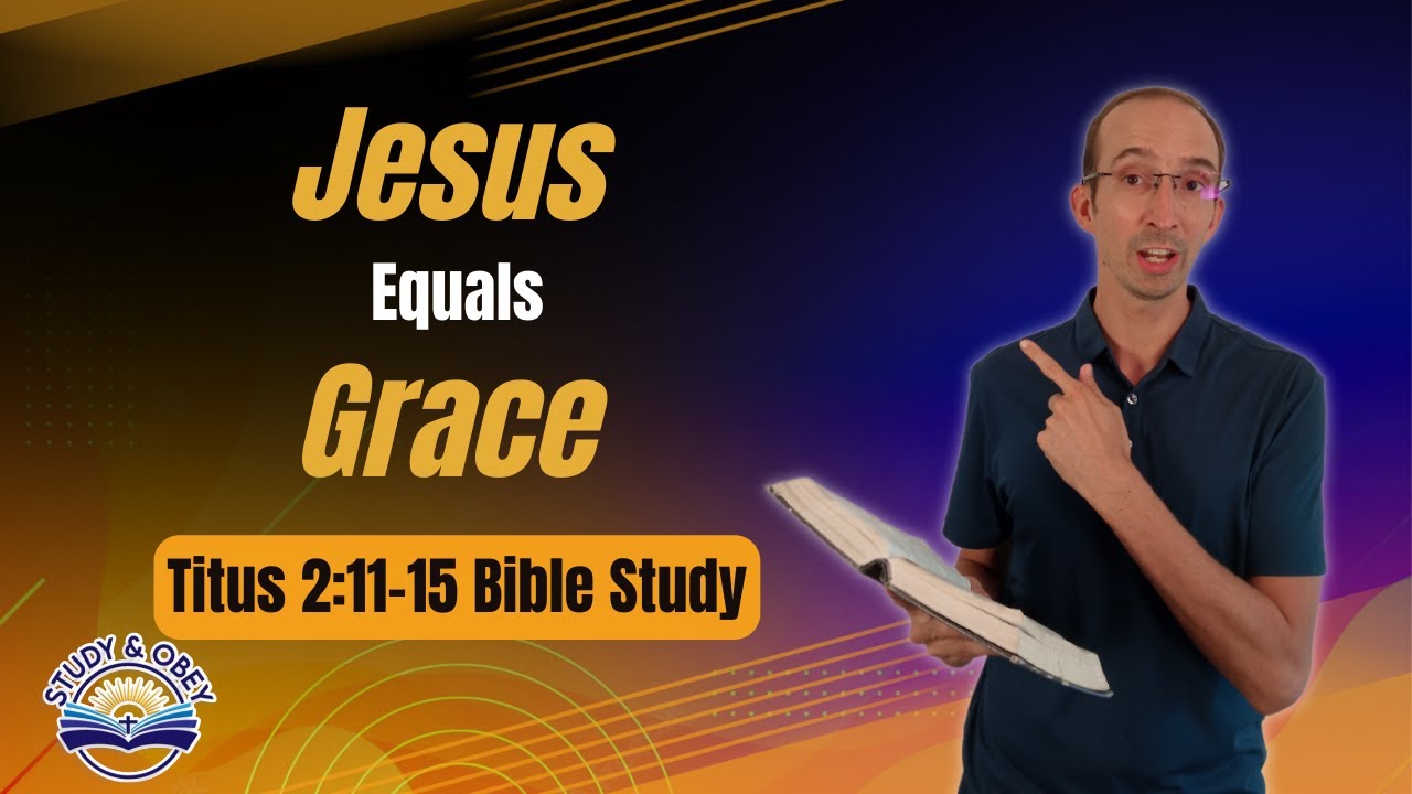 Titus 2:11-15 - The Grace of God Leads to a Changed Life