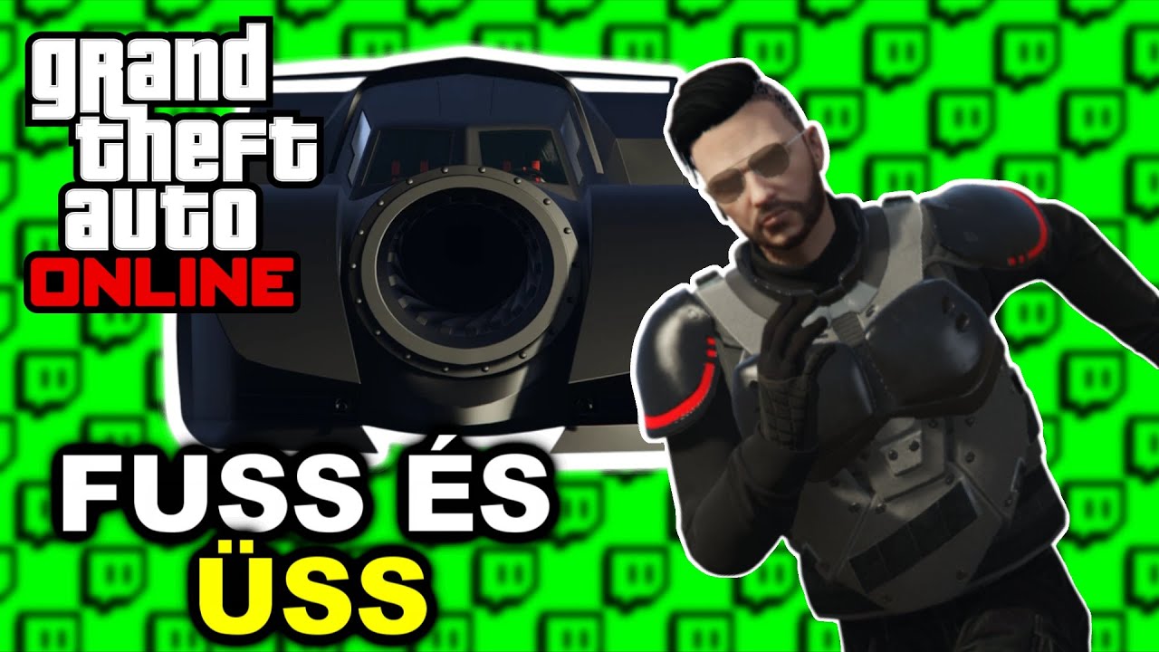 FUSS ÉS ÜSS | GTA Online