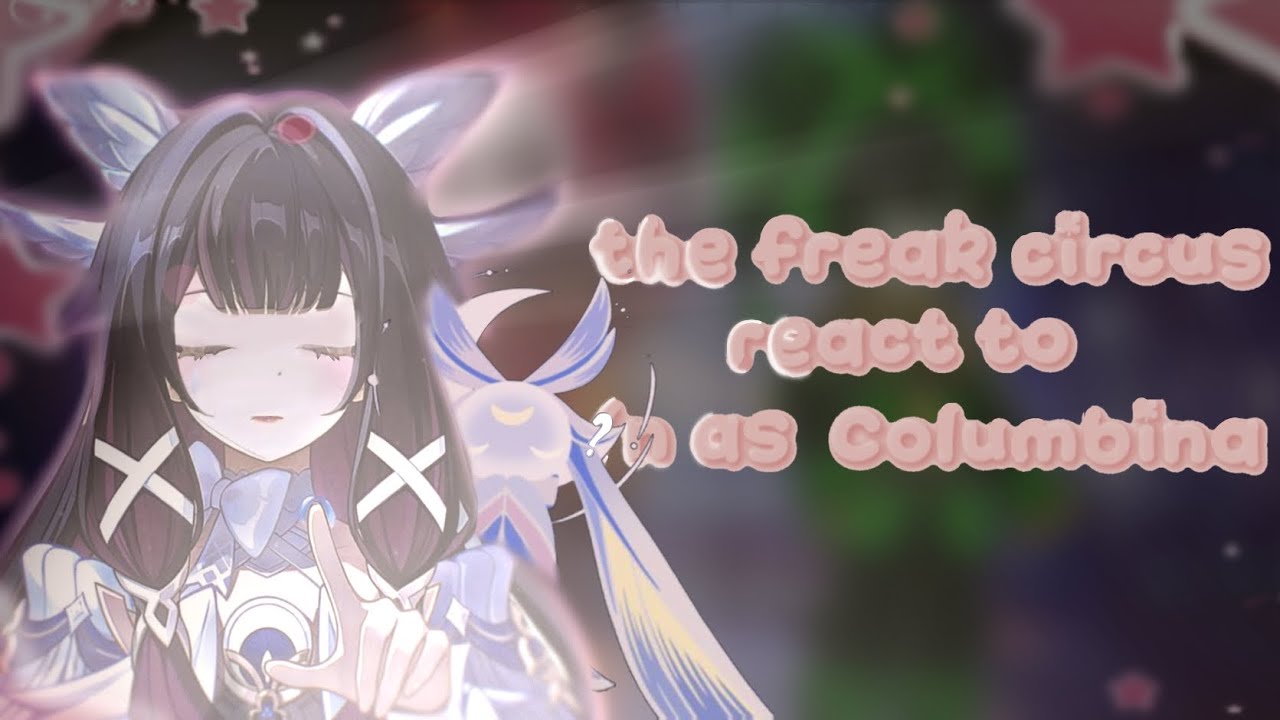 ☆&bull;the freak circus react to y/n as Columbina&bull;☆[1/?]