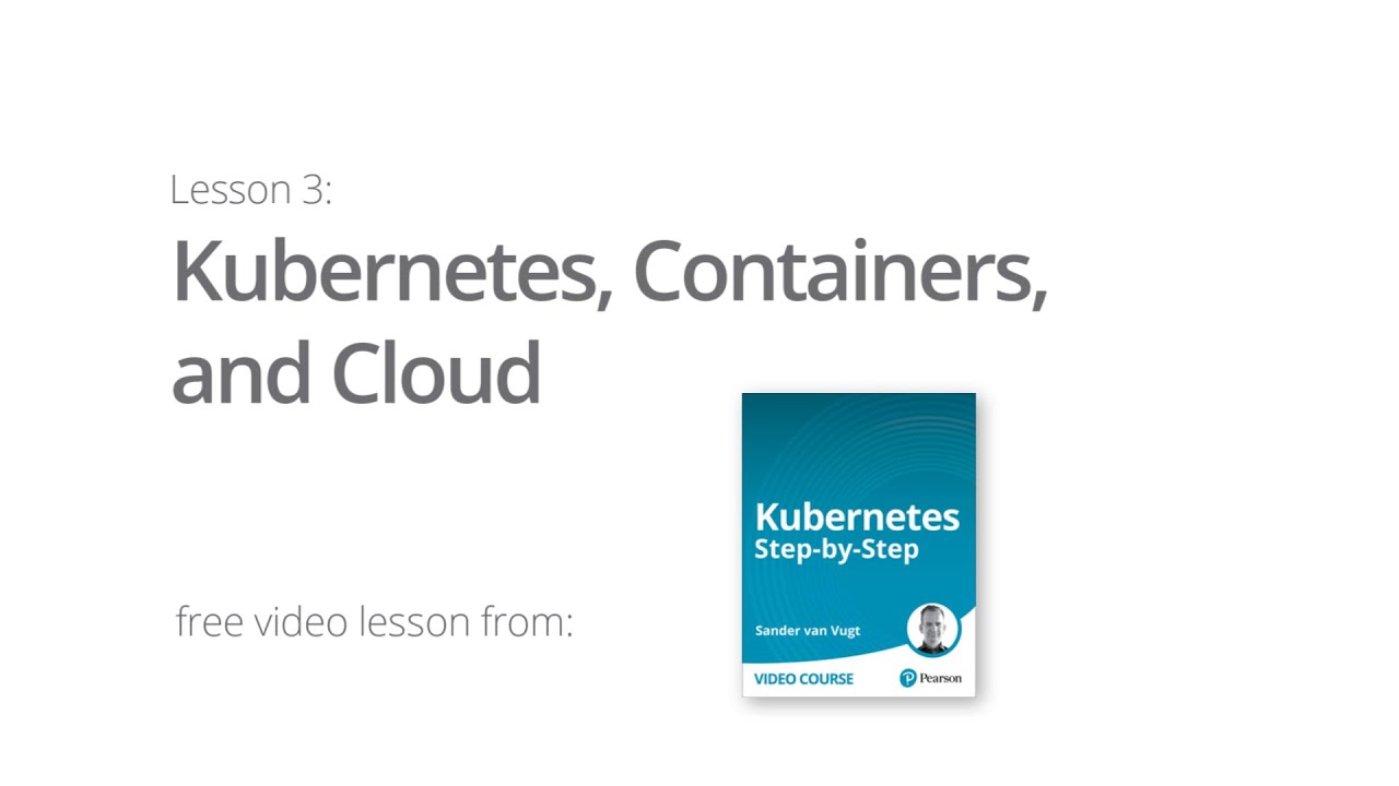 Kubernetes, Containers, and Cloud Tutorial - Learn Kubernetes Step By Step