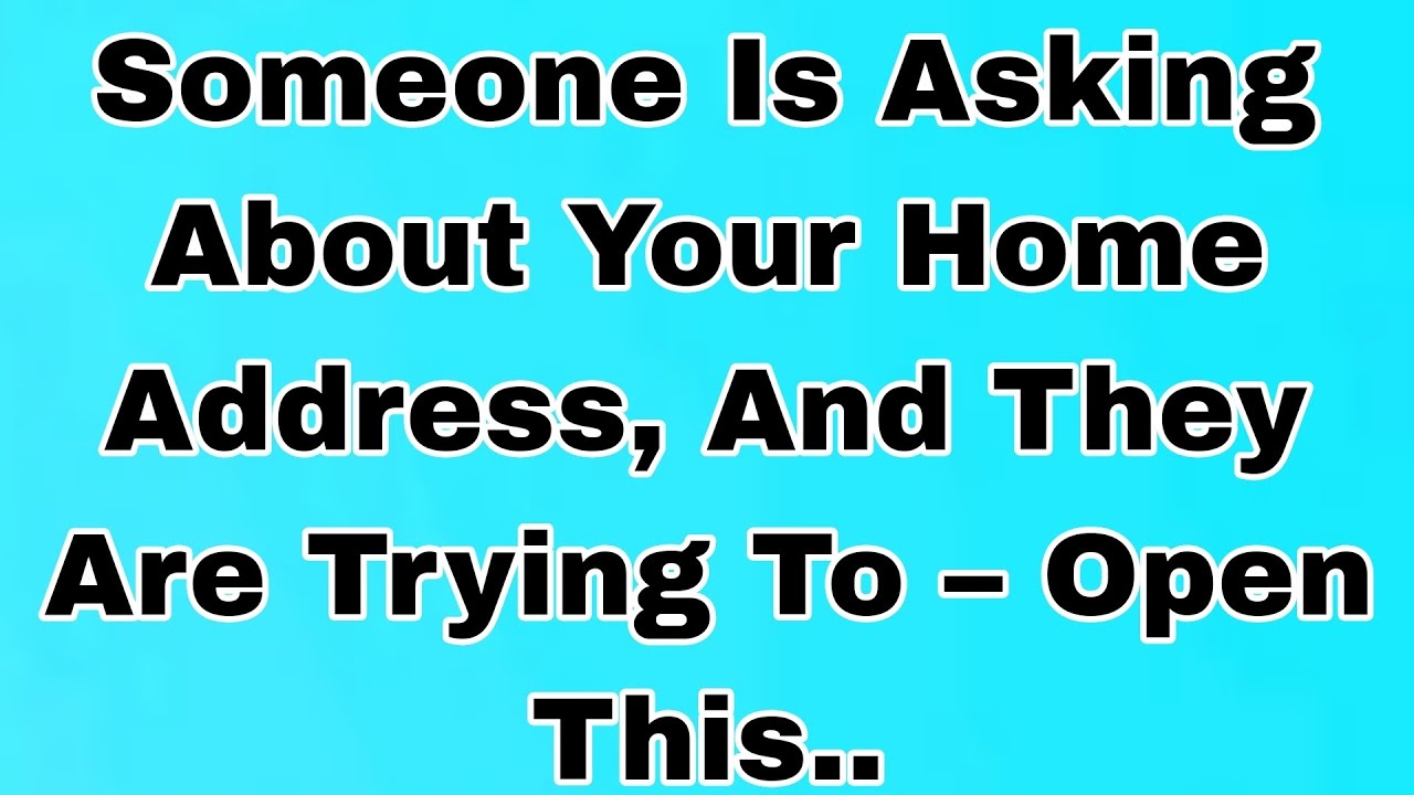 👉Someone Is Asking About Your Home Address, And They Are Trying To – Open This..