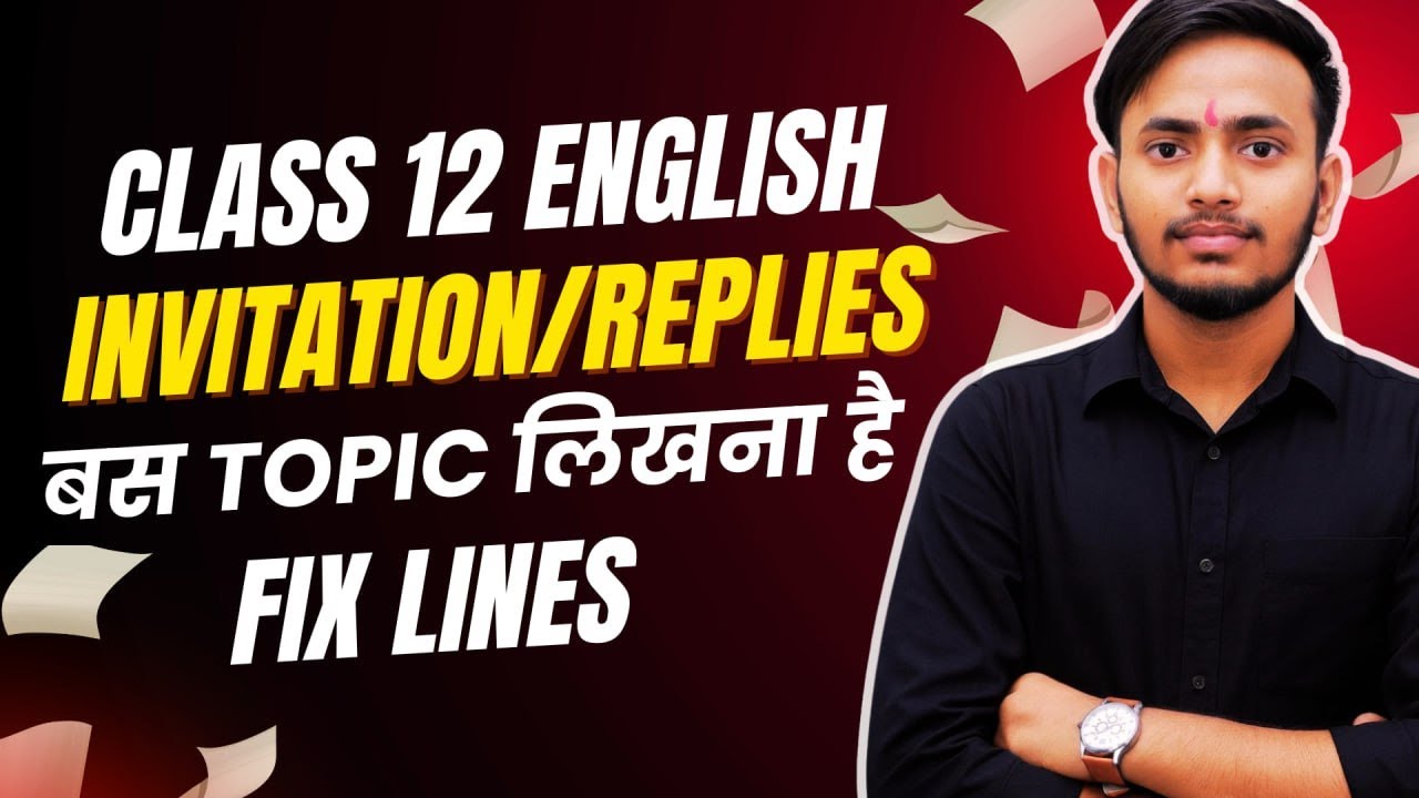Class 12 English / Writing Section - Invitation and Replies / 2025-26 half Yearly exam Mid Term Exam