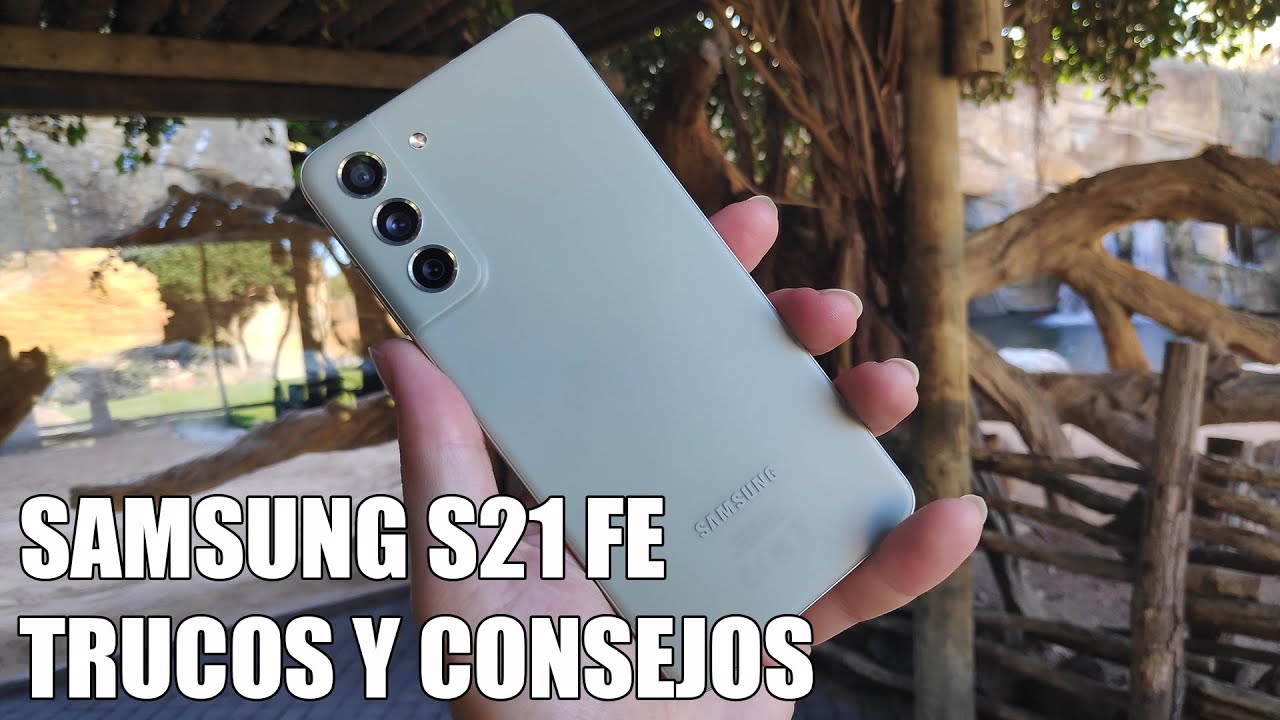 Como Sacar el Maximo Partido al Samsung S21 FE - Trucos y Consejos