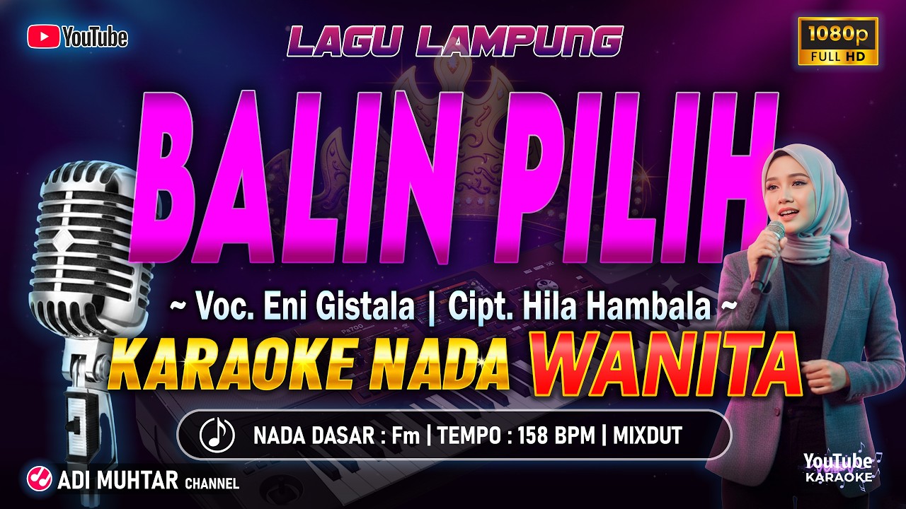Balin Pilih KARAOKE LIRIK Nada Wanita / Cewek | Lagu Lampung - Voc. Eni Gistala Cipt. Hila Hambala