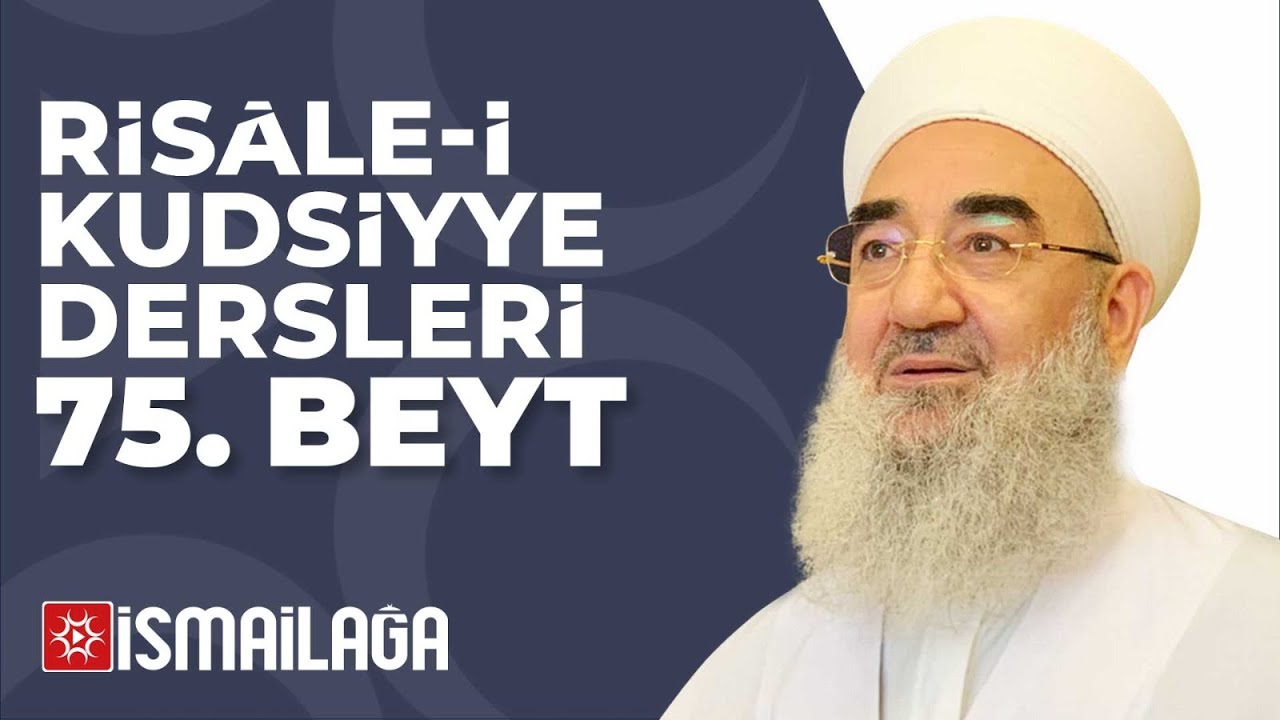 Risâle-i Kudsiyye 75. Beyt Tercüme ve Şerhi – Ramazan İlhan Hoca Efendi