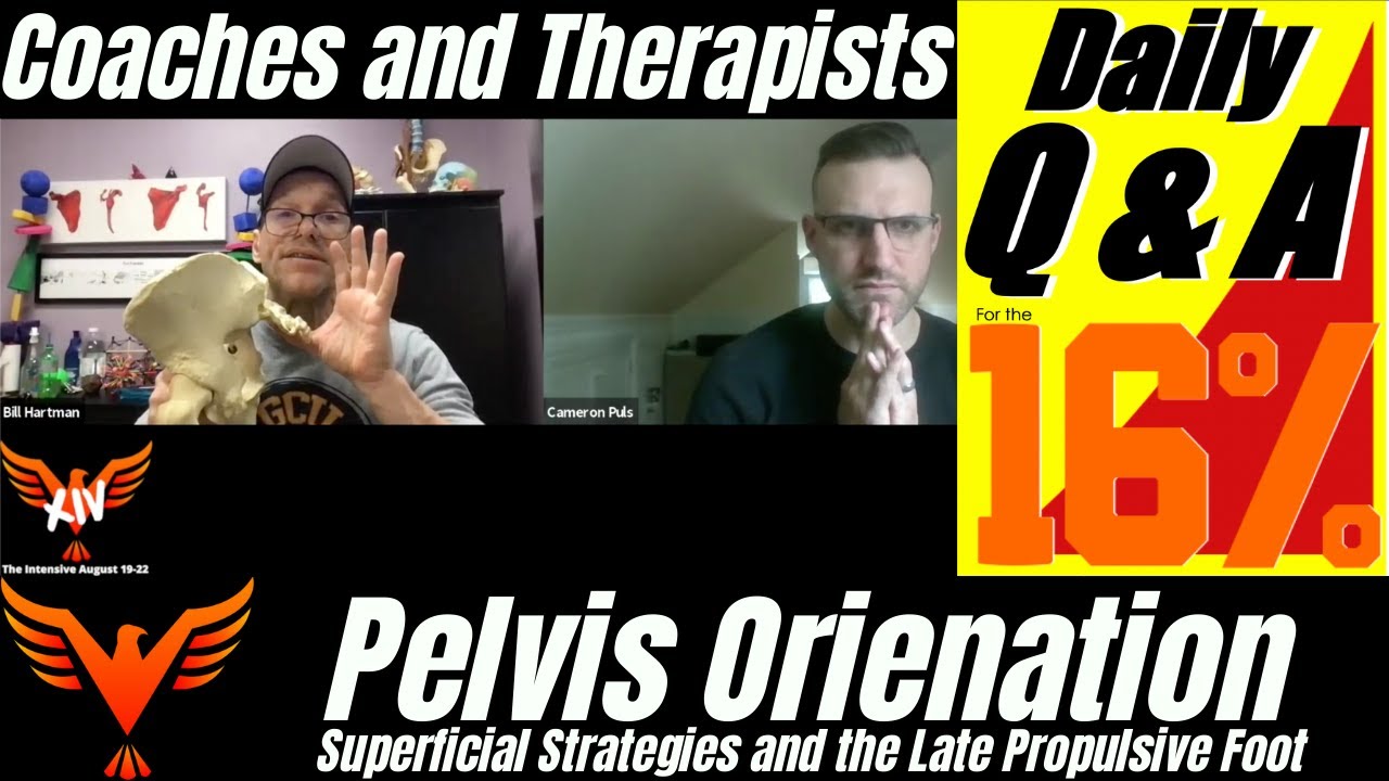 Pelvic Orientation - Late Propulsive Foot - BillHartmanPT.com Q&A for The 16%