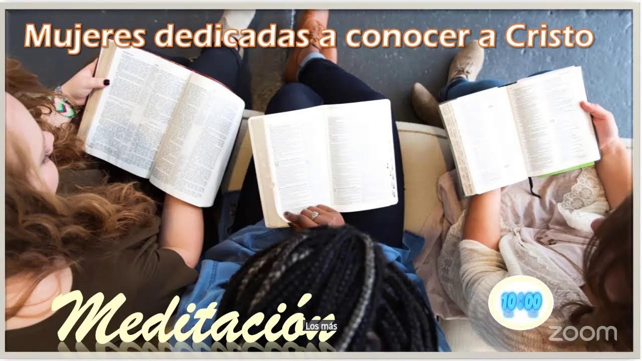 MUJERES DEDICADAS A CONOCER A CRISTO