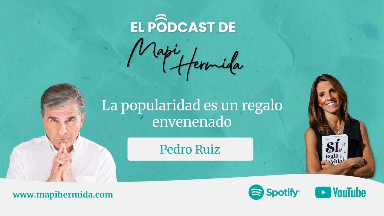 La popularidad es un regalo envenenado con Pedro Ruiz