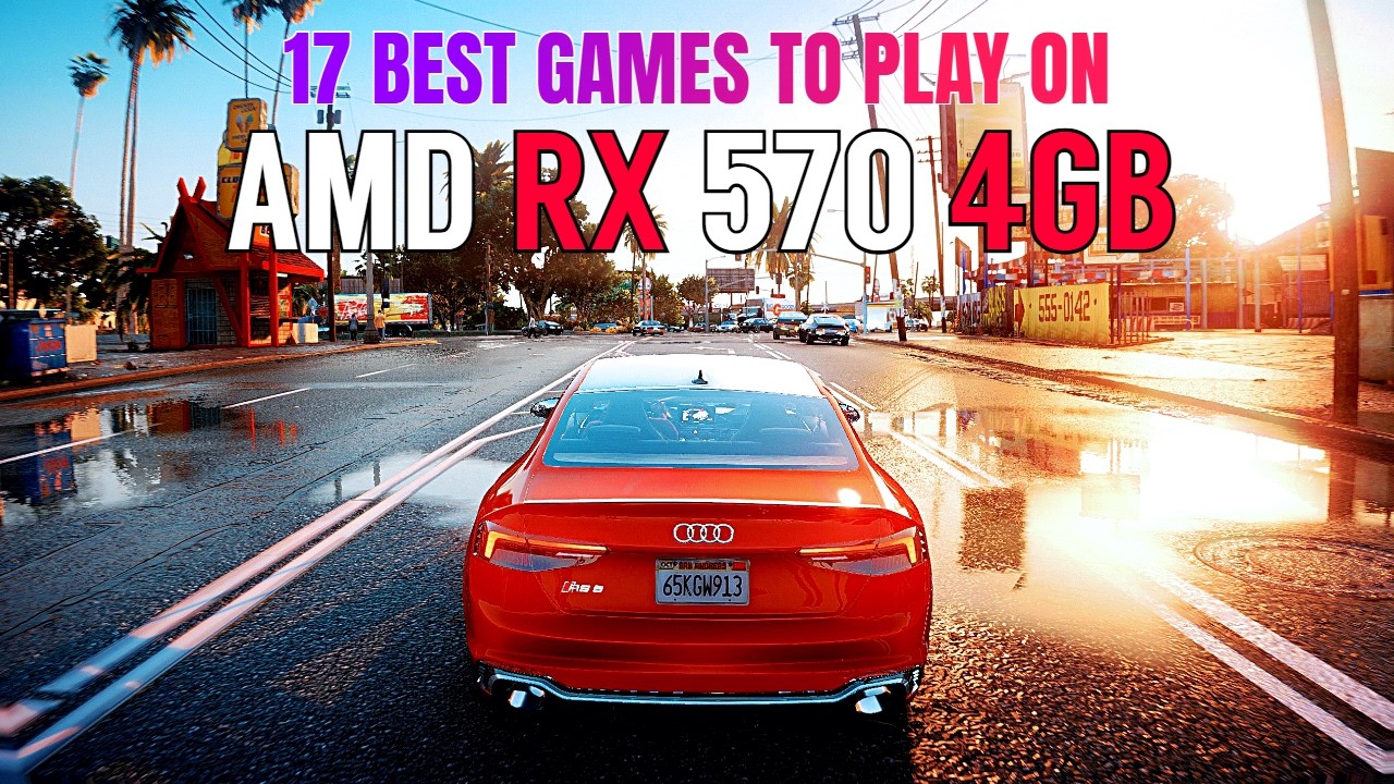 17 Best Games To Play On AMD RX 570 4GB