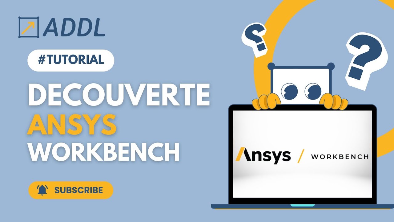ADDL tuto : Ansys Workbench : Découverte complète de l'interface et premiers pas [Tutoriel débutant]