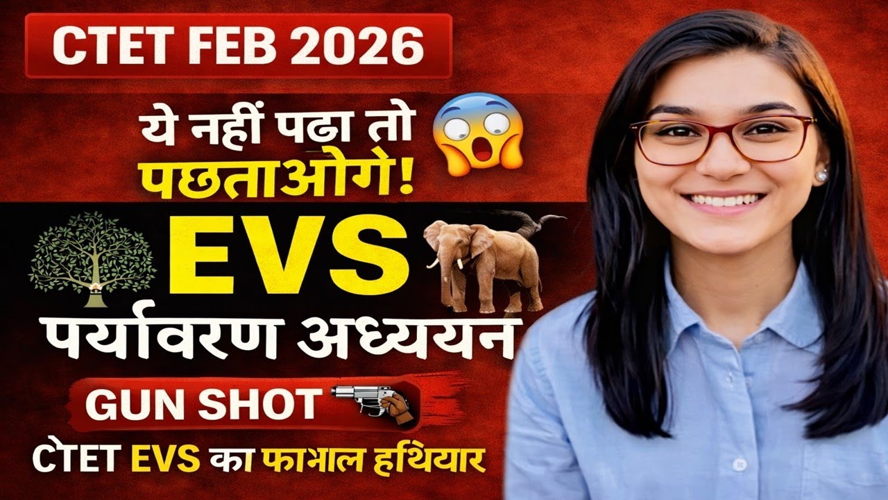 CTET Feb 2026 EVS PYQ | Environmental Studies GUN SHOT Session